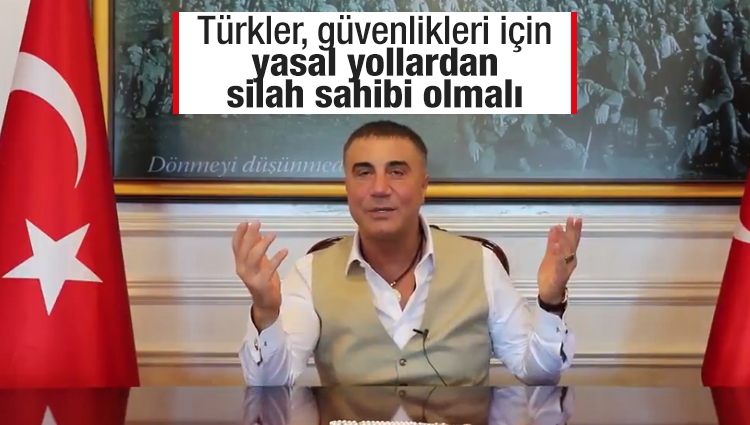 Sedat Peker'den çağrı : Türkler, güvenlikleri için yasal yollardan silah sahibi olmalı