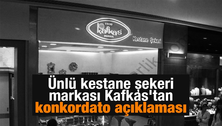 Ünlü kestane şekeri markası Kafkas'tan konkordato açıklaması