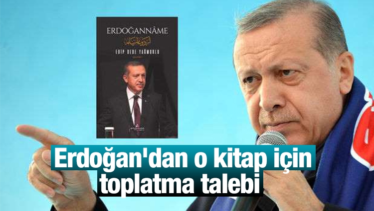 Erdoğan'dan o kitap için toplatma talebi 