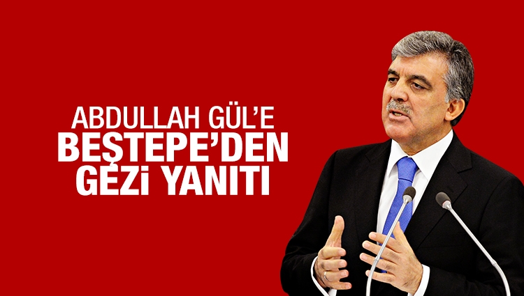 Abdullah Gül'ün "Gezi ile gurur duyuyorum" sözlerine Beştepe'den yanıt geldi