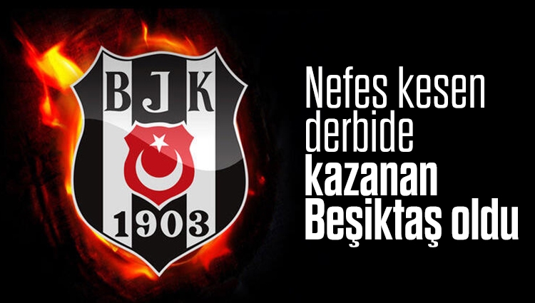 Derbinin kazananı Beşiktaş