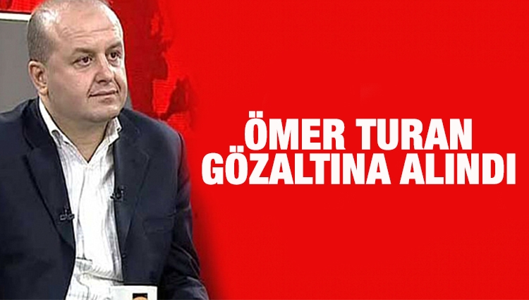 Gazeteci Ömer Turan gözaltına alındı