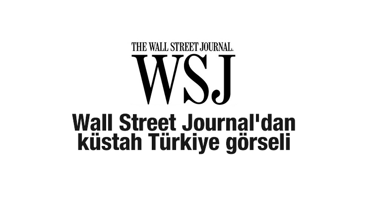 Wall Street Journal'dan küstah Türkiye görseli