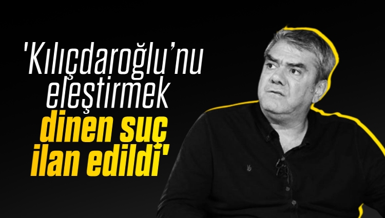 Yılmaz Özdil: Kılıçdaroğlu’nu eleştirmek dinen suç ilan edildi