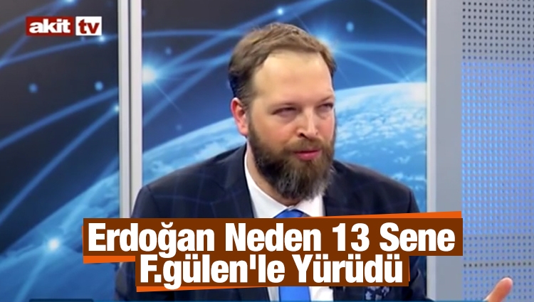 Erdoğan Neden 13 Sene F.Gülen'le Yürüdü?' Sorusunun Cevabını Fatih Tezcan Verdi! 