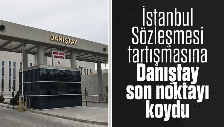 Danıştay, İstanbul Sözleşmesi'nden çekilme kararı uygun dedi