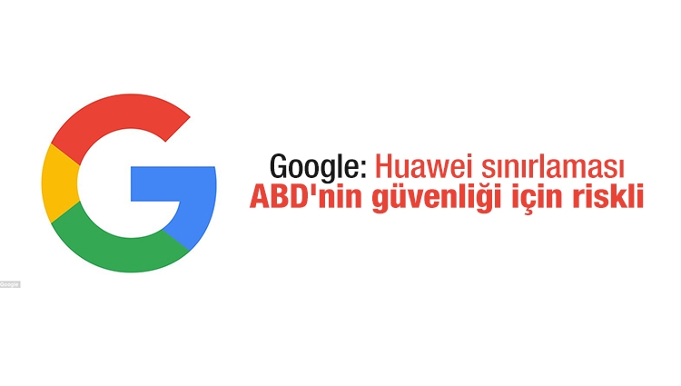 Google'dan Huawei uyarısı