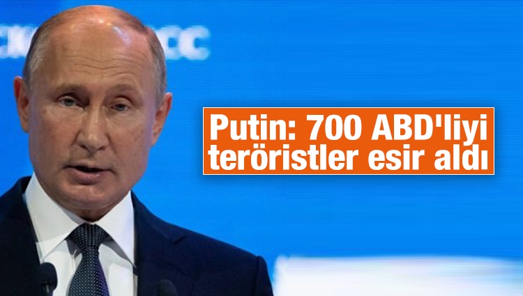 Putin: 700 ABD'liyi teröristleresir aldı