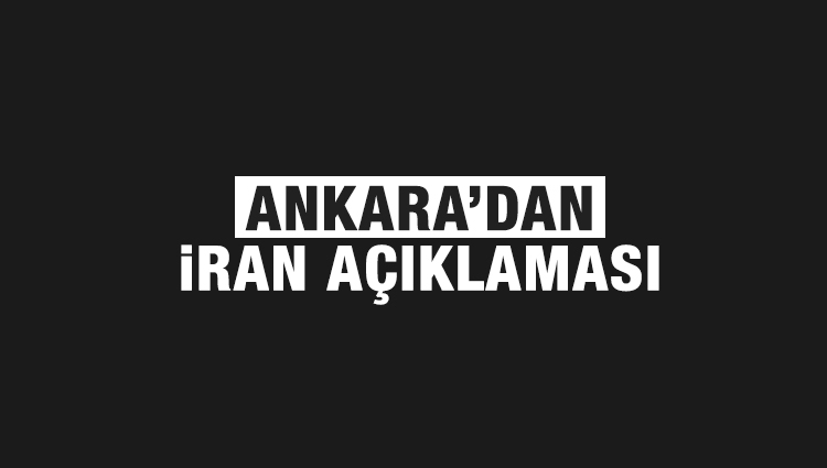 İran'da son durum: Ankara'dan ilk açıklama geldi