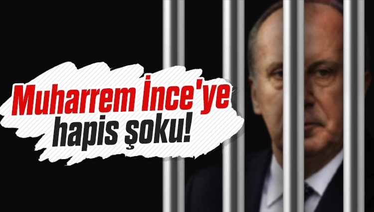 Memleket Partisi Genel Başkanı Muharrem İnce'ye hapis şoku!