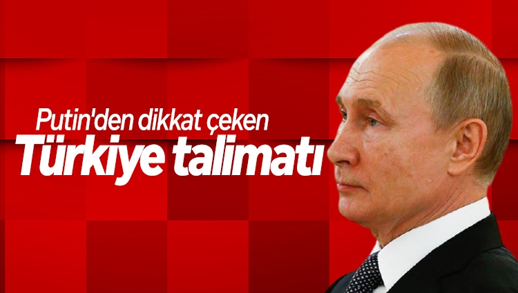 Ankara'nın talebi sonrası Putin'den dikkati çeken Türkiye talimatı