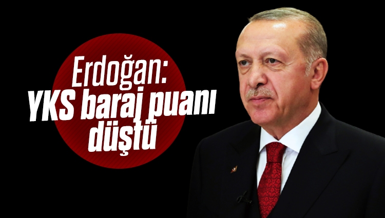 Cumhurbaşkanı Erdoğan: YKS baraj puanı düştü