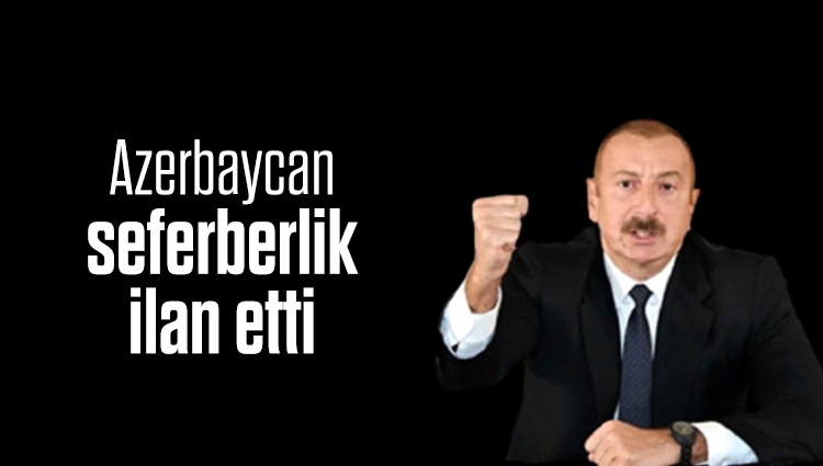Azerbaycan seferberlik ilan etti