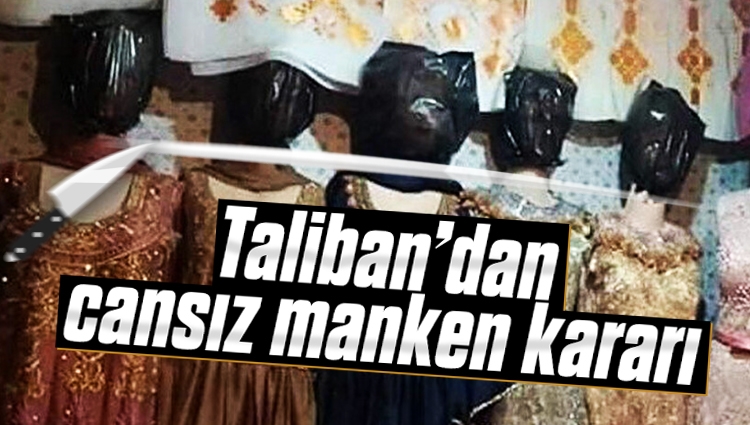 Taliban cansız mankenlerin başlarının sergilenmesini yasakladı: 'Ya kapatın, ya da kesin'
