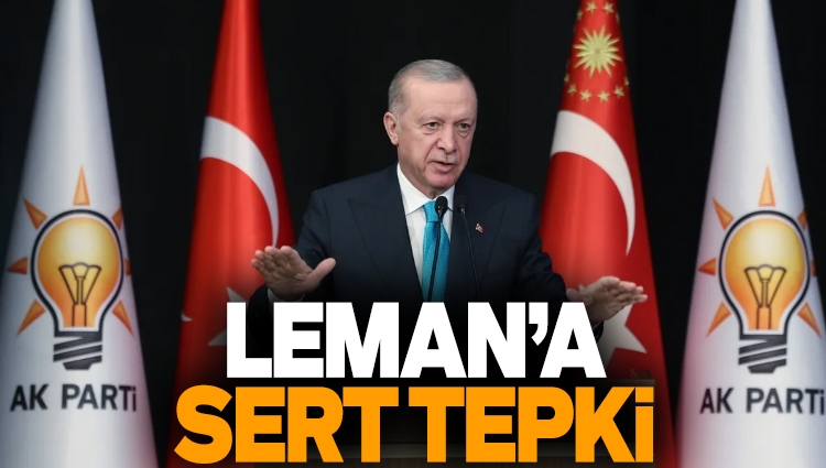 Cumhurbaşkanı Erdoğan'dan Leman'a tepki: Hukuk önünde hesap verecekler
