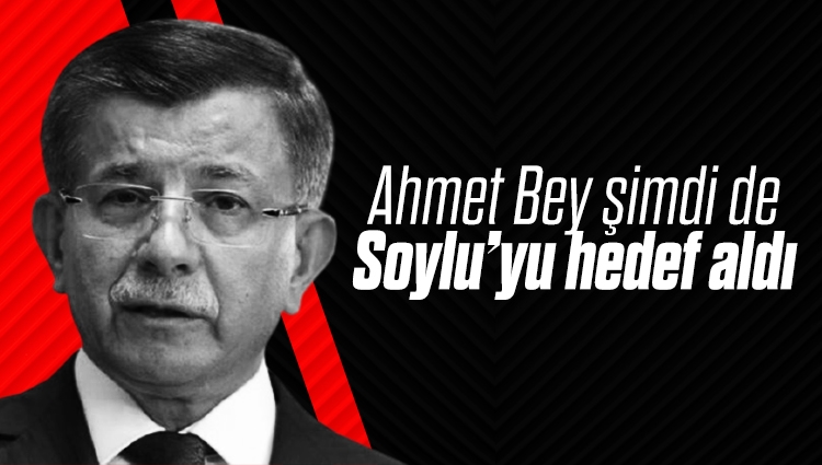 Ahmet Bey şimdi de Soylu’yu hedef aldı