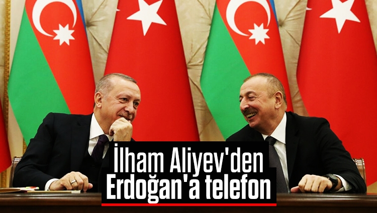 İlham Aliyev'den Cumhurbaşkanı Erdoğan'a telefon