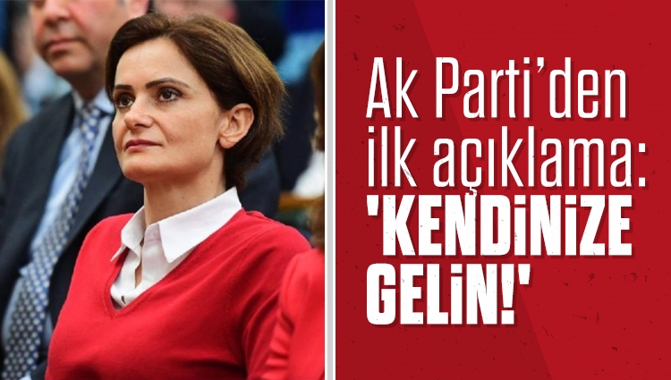 AK Parti'den Kaftancıoğlu kararına ilişkin ilk açıklama: 'Kendinize gelin'