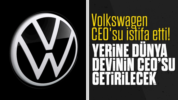 Volkswagen CEO'su istifa etti! Yerine dünya devinin patronu geçecek