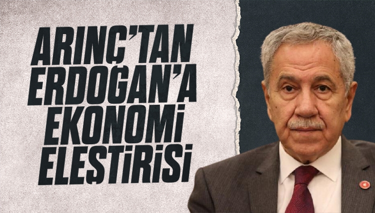 Bülent Arınç'tan Cumhurbaşkanı Erdoğan'a ekonomi eleştirisi: Muhatabı artık Sayın Cumhurbaşkanı
