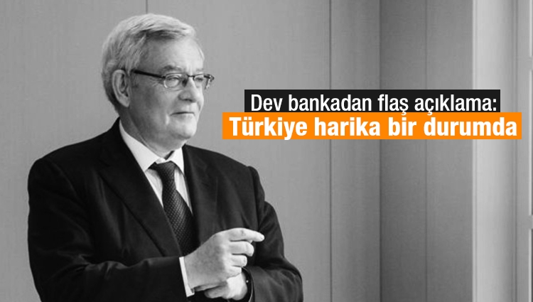 Dev bankadan flaş açıklama: Türkiye harika bir durumda