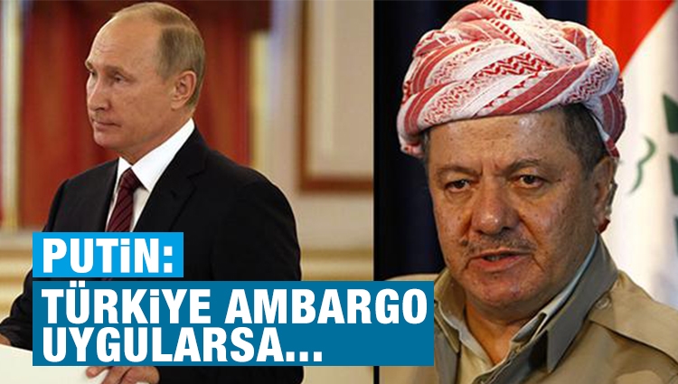 Putin'den flaş açıklama! 'Türkiye ambargo uygularsa...'