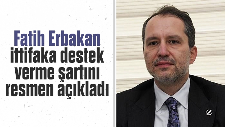 Fatih Erbakan'dan yeni açıklama! İttifaka destek verme şartını duyurdu