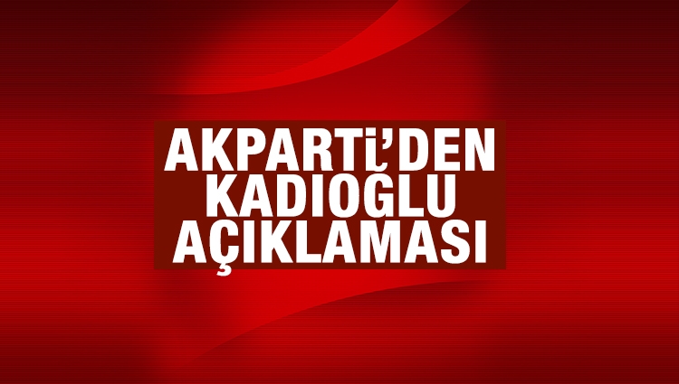 Akparti'den Necmi Kadıoğlu açıklaması