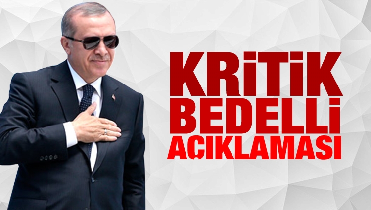 Erdoğan: Bedelli askerlik için görüşme yapacağım