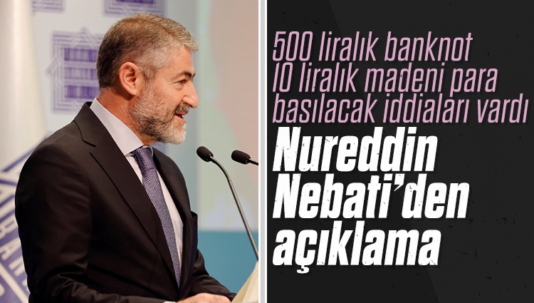Nureddin Nebati 500 liralık banknot iddiasına yanıt verdi
