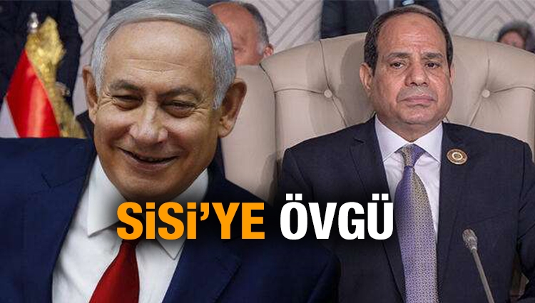 Netanyahu'dan Sisi'ye övgü 