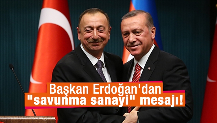 Başkan Erdoğan'dan "savunma sanayi" mesajı!