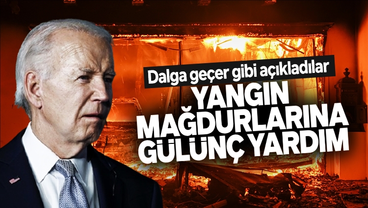 Joe Biden: Yangından etkilenenlere bir defaya mahsus yardım yapılacak