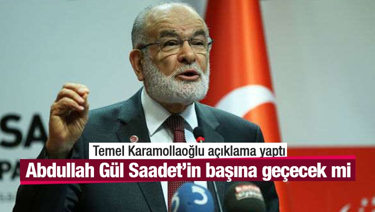 Saadet Partisi'nden Abdullah Gül açıklaması 