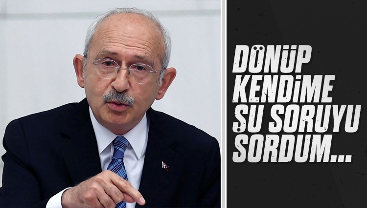 Kılıçdaroğlu: 'Türkiye 60 yılda ne yaptı' diye kendime sordum