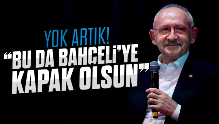 Kemal Kılıçdaroğlu'ndan Bahçeli'ye 'kapak olsunlu' gönderme