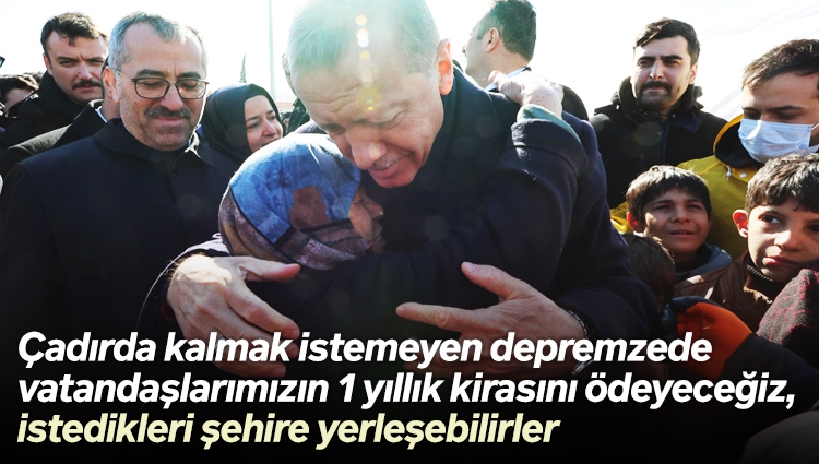 Cumhurbaşkanı Erdoğan: Bir yıllık kira bedelini ödeyeceğiz!