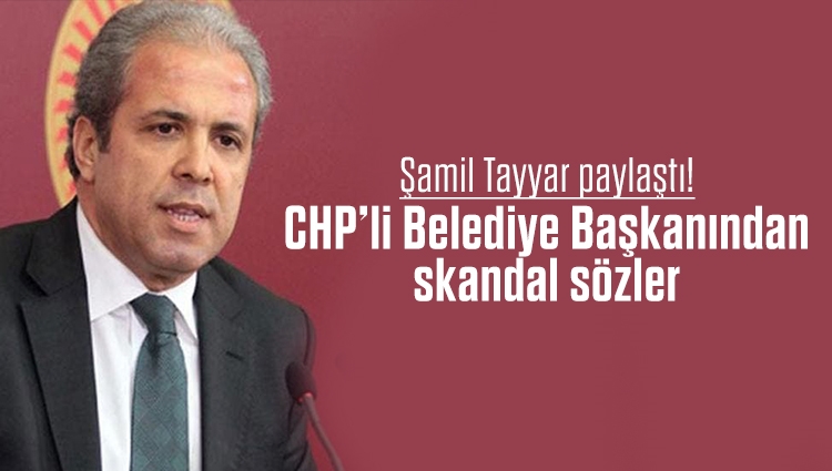 Şamil Tayyar paylaştı! CHP Gaziemir Belediye Başkanı Halil Arda'dan skandal sözler