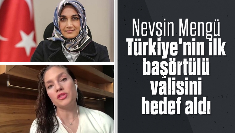 Nevşin Mengü, Türkiye'nin ilk başörtülü valisini hedef aldı
