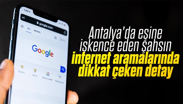 Antalya'da eşine işkence eden şahsın internet aramalarında dikkat çeken detay: 'kurusıkı tabancanın ucundaki turuncu nasıl çıkar'