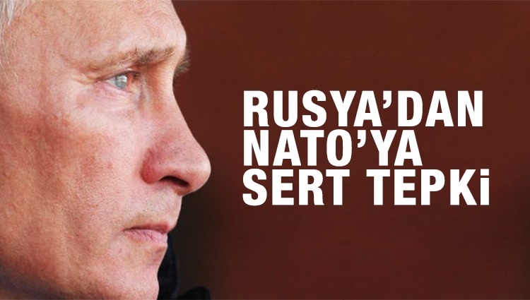 Rusya'dan NATO'ya sert tepki!