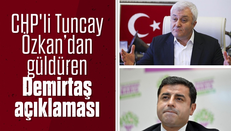CHP'li Tuncay Özkan: Selahattin Demirtaş barış adamıdır