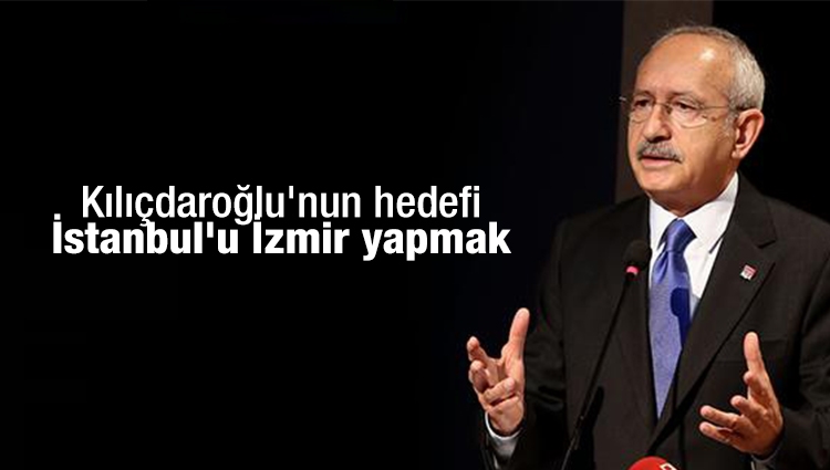 Kılıçdaroğlu'na göre İzmir İstanbul'dan daha iyi yönetiliyor