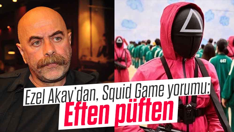 Ezel Akay, izlenme rekorları kıran Squid Game dizisini yorumladı: Eften püften
