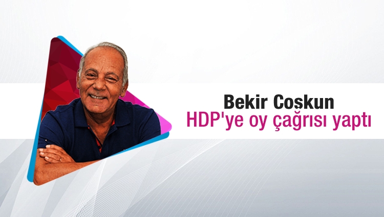 Bekir Coşkun HDP'ye oy çağrısı yaptı