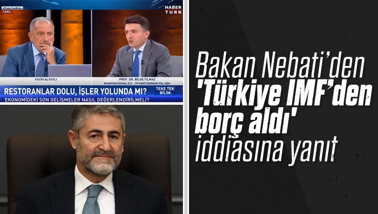 Bakan Nureddin Nebati, IMF'den borç alındı iddiasına cevap verdi