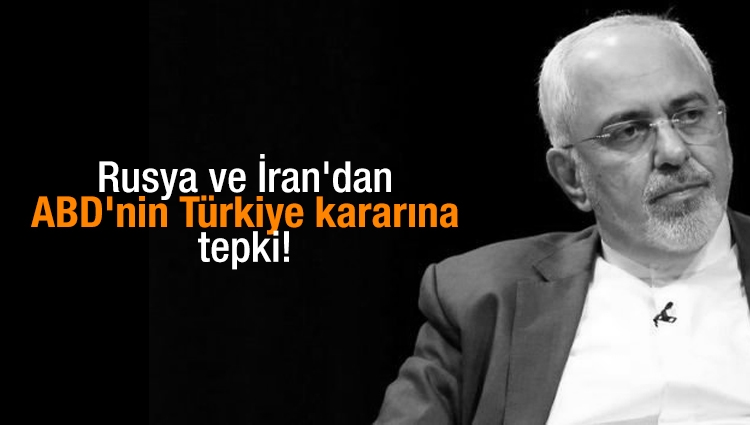 Rusya ve İran'dan ABD'nin Türkiye kararına tepki!