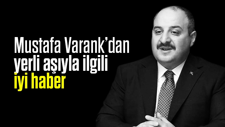 Mustafa Varank: Yerli aşıda herhangi bir yan etki gözlenmedi