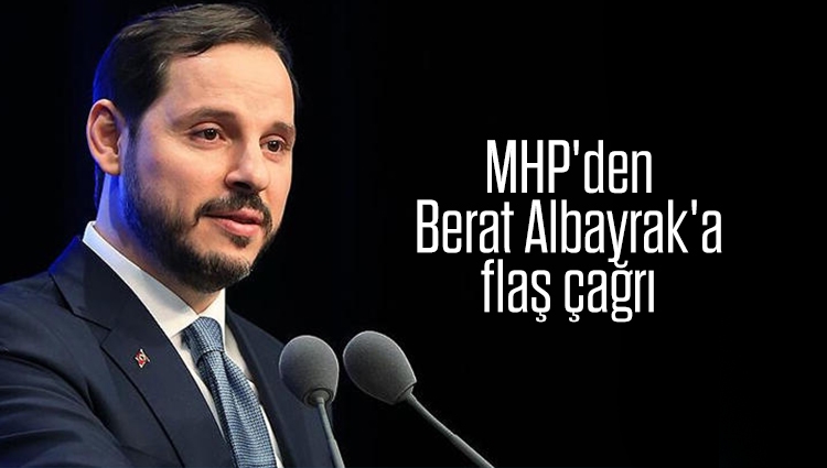 MHP'den Berat Albayrak'a flaş çağrı