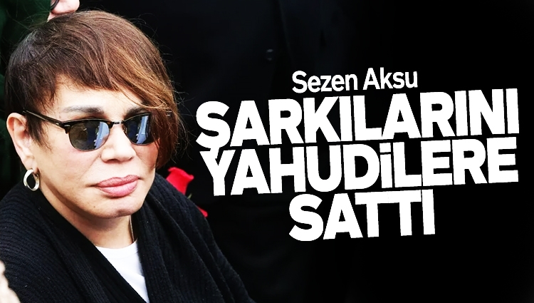 Sezen Aksu müzik haklarını sattı: Sahibi İsrail'i destekliyor